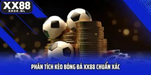 Phân Tích Kèo Bóng Đá XX88 Chuẩn Xác Cập Nhật Liên Tục Từ Chuyên Gia